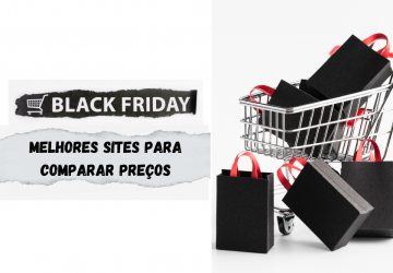 Melhores sites para você comparar preços na Black Friday 2021