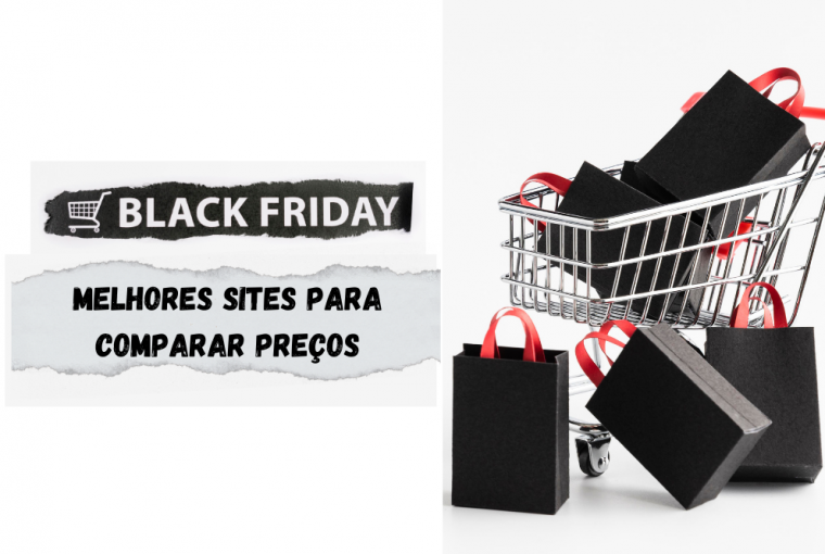 Melhores sites para você comparar preços na Black Friday 2021