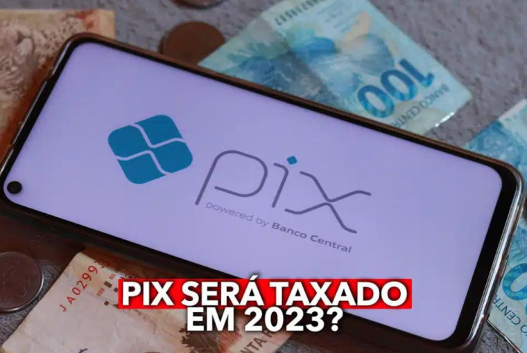 O Pix vai ser taxado em 2023?
