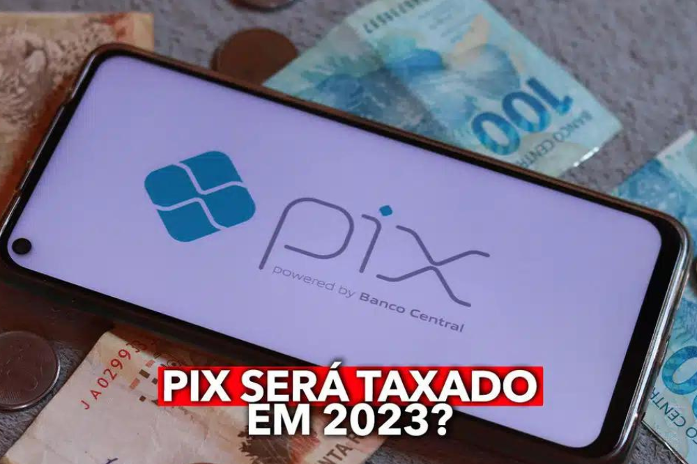 O Pix vai ser taxado em 2023?