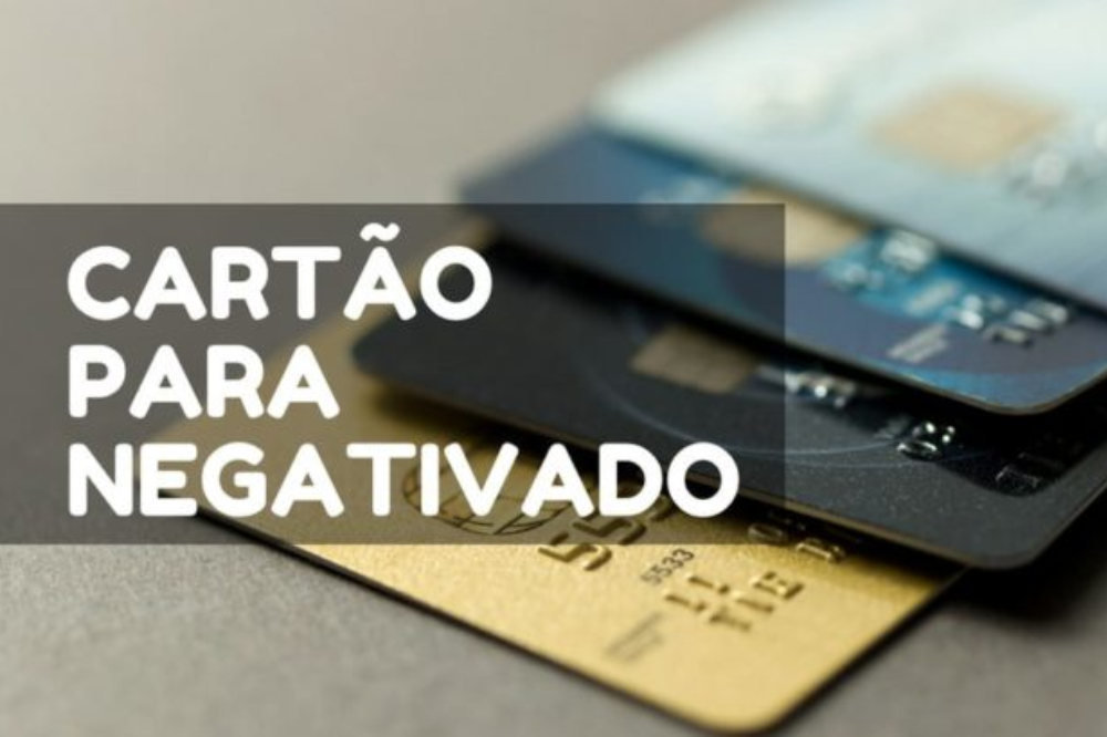 cartão de crédito para negativado com nome sujo guia completo