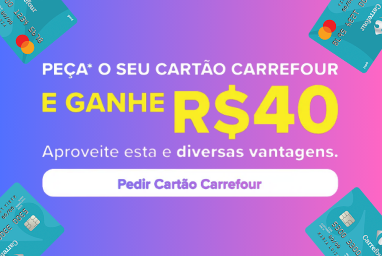 Peça seu cartão Carrefour e ganhe dinheiro bônus de aprovação