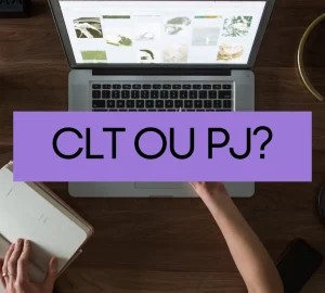 CLT ou PJ: qual modelo de trabalho é o ideal para você?